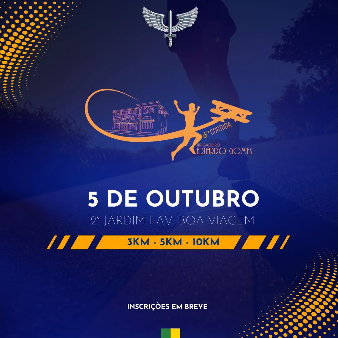 6ª CORRIDA BRIGADEIRO EDUARDO GOMES